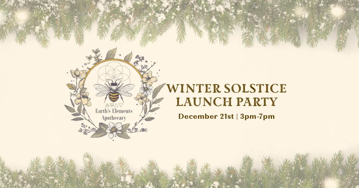 Earth's Elements Apothecary Winter Solstice Launch Party