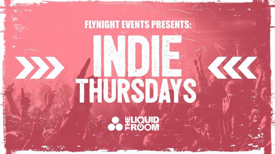 Indie Thursdays at The Liquid Rooms 