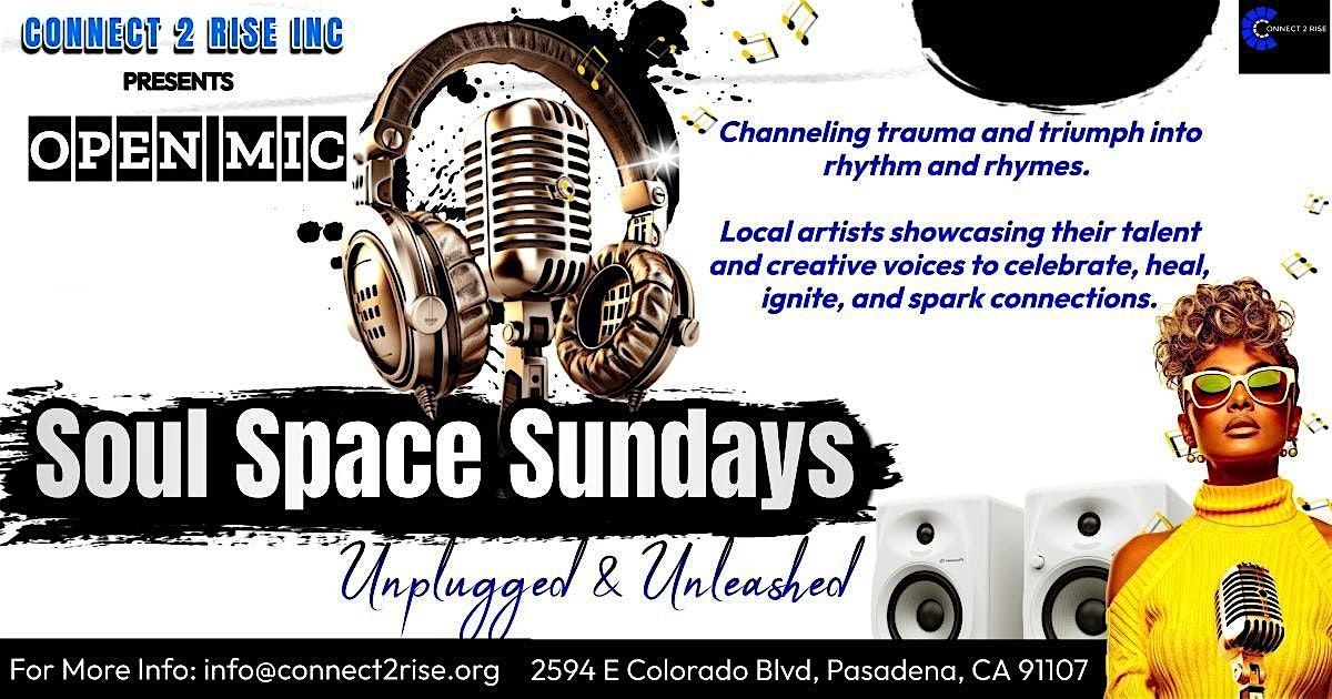 Soul Space Sundays: Unplugged & Unleashed Open Mic - Pasadena