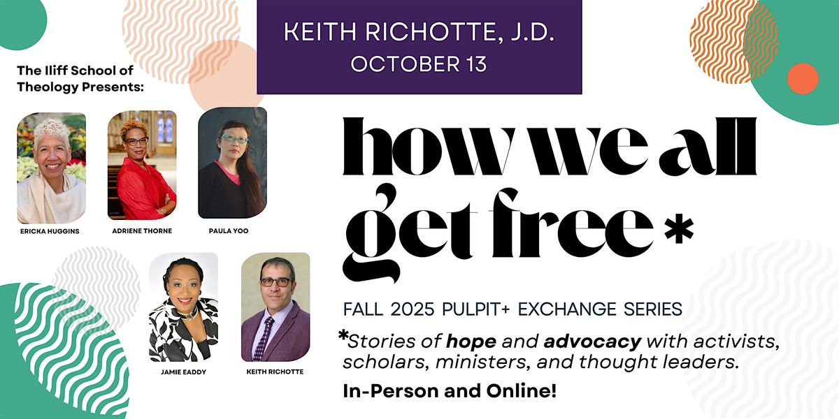 Keith Richotte, JD: How We All Get Free Series
