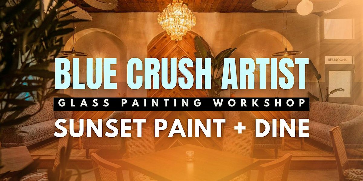 Blue Crush: Sunset Paint + Dine