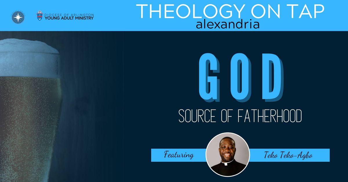 Alexandria Theology on Tap - Teko Teko-Agbo