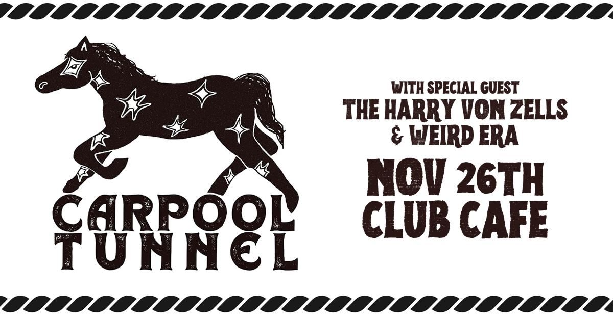 Carpool Tunnel with Special Guests The Harry Von Zells and Weird Era