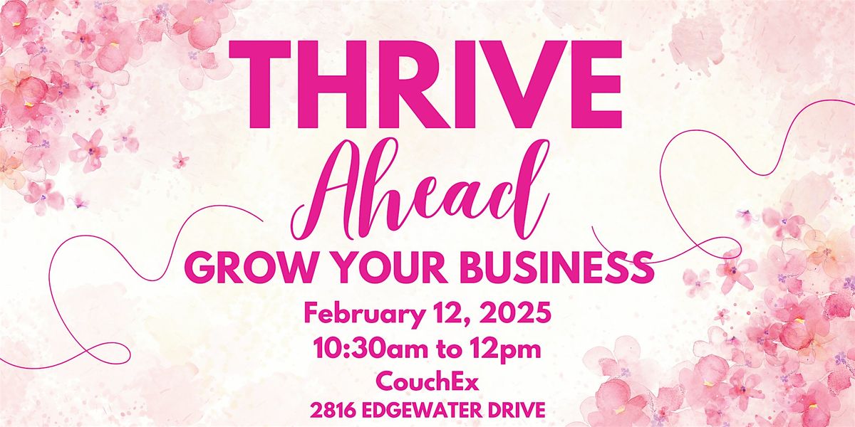 Thrive Ahead: Tools and Tips to Grow Your Business!