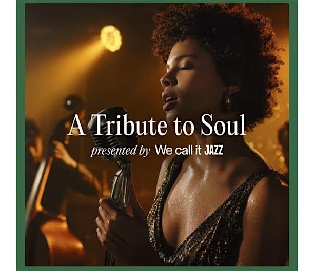 We call it Jazz: Tribute to Soul