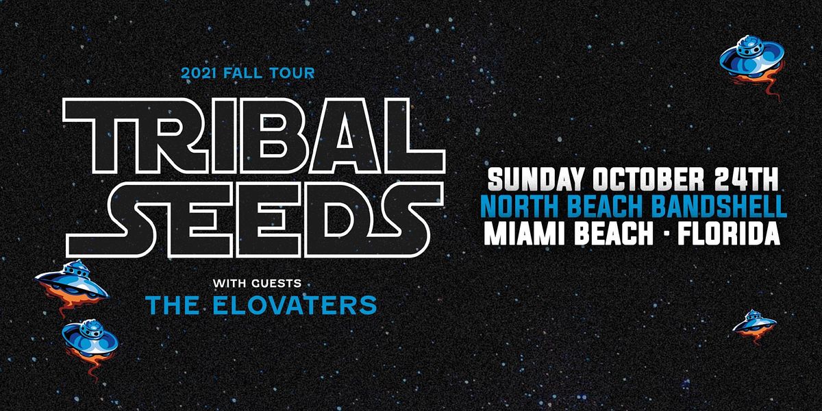 TRIBAL SEEDS & THE EL0VATERS - Miami