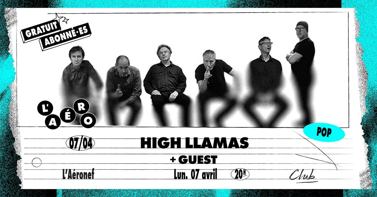 The High Llamas + Guest \u2219 L'A\u00e9ronef\u23a5Club