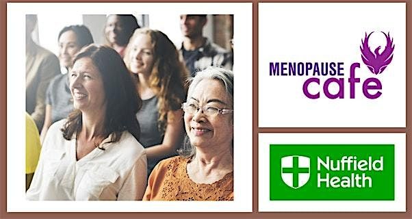 Menopause Caf\u00e9 Nuffield Health, Newcastle Under Lyme