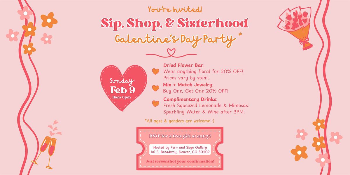 Sip, Shop, & Sisterhood: Galentine's Day Party at Fern and Skye Gallery!