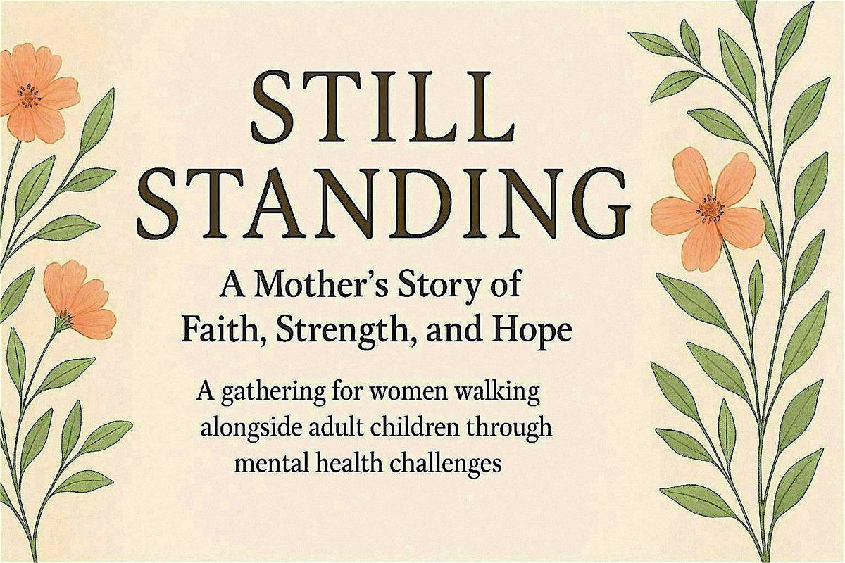 Still Standing: A Mother\u2019s Story of Faith, Strength, and Hope