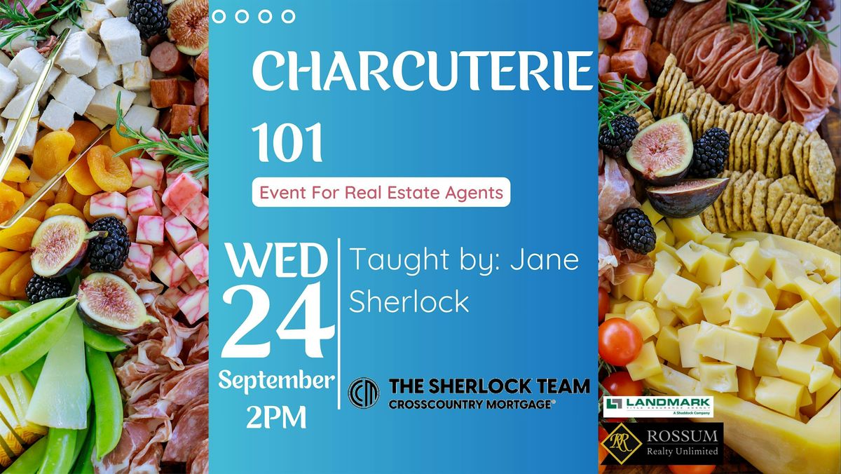 Charcuterie 101: For Realtors