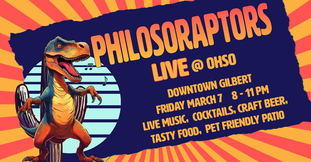 PhilosoRaptors Live at OHSO Gilbert