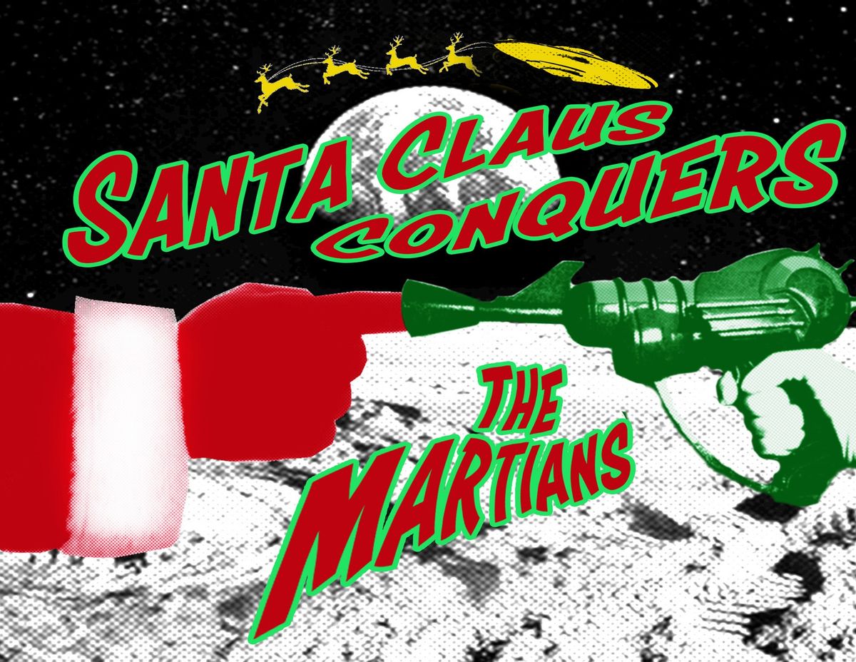 PCT Presents: Santa Claus Conquers The Martians