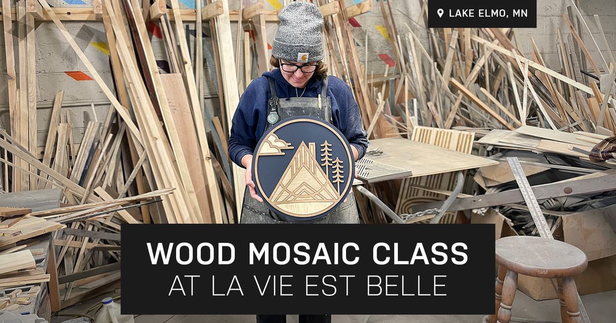 Voyage Wood Mosaic Class at La Vie Est Belle