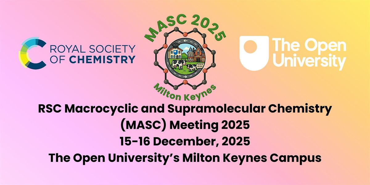 RSC Macrocyclic and Supramolecular Chemistry (MASC) Meeting 2025