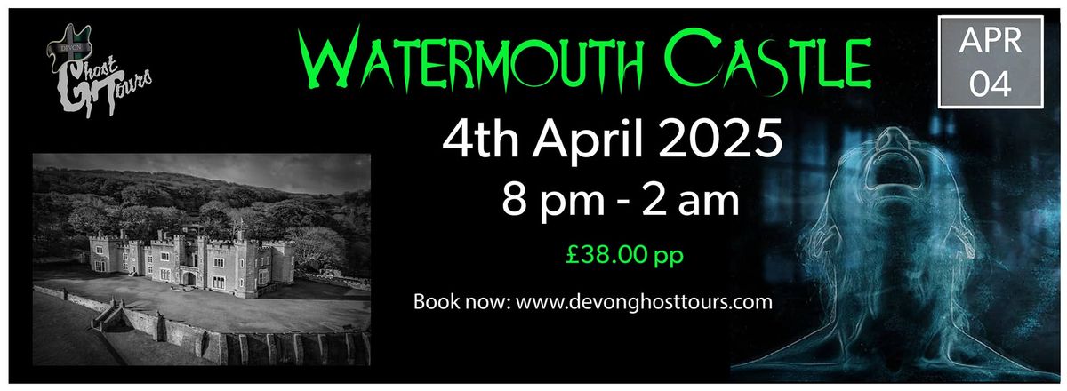 Ghost Hunt at Watermouth Castle