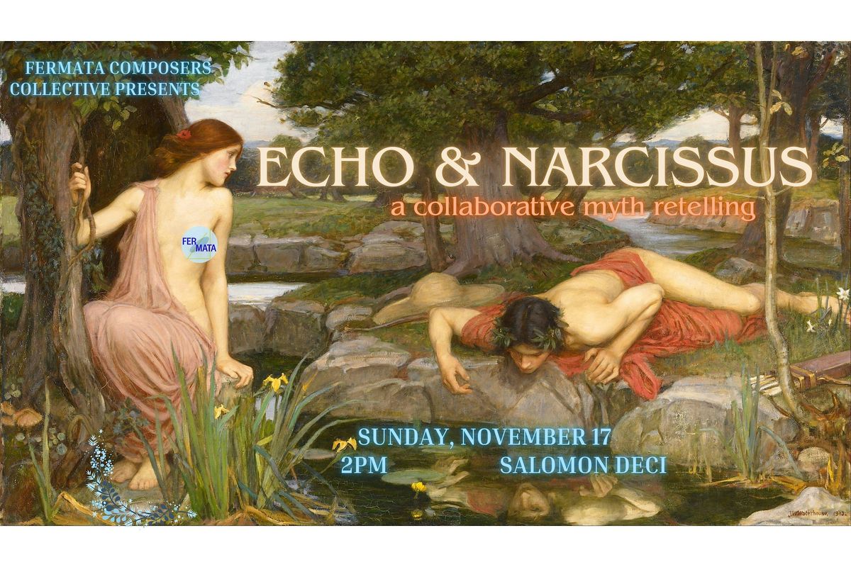 ECHO & NARCISSUS: A Collaborative Myth Retelling