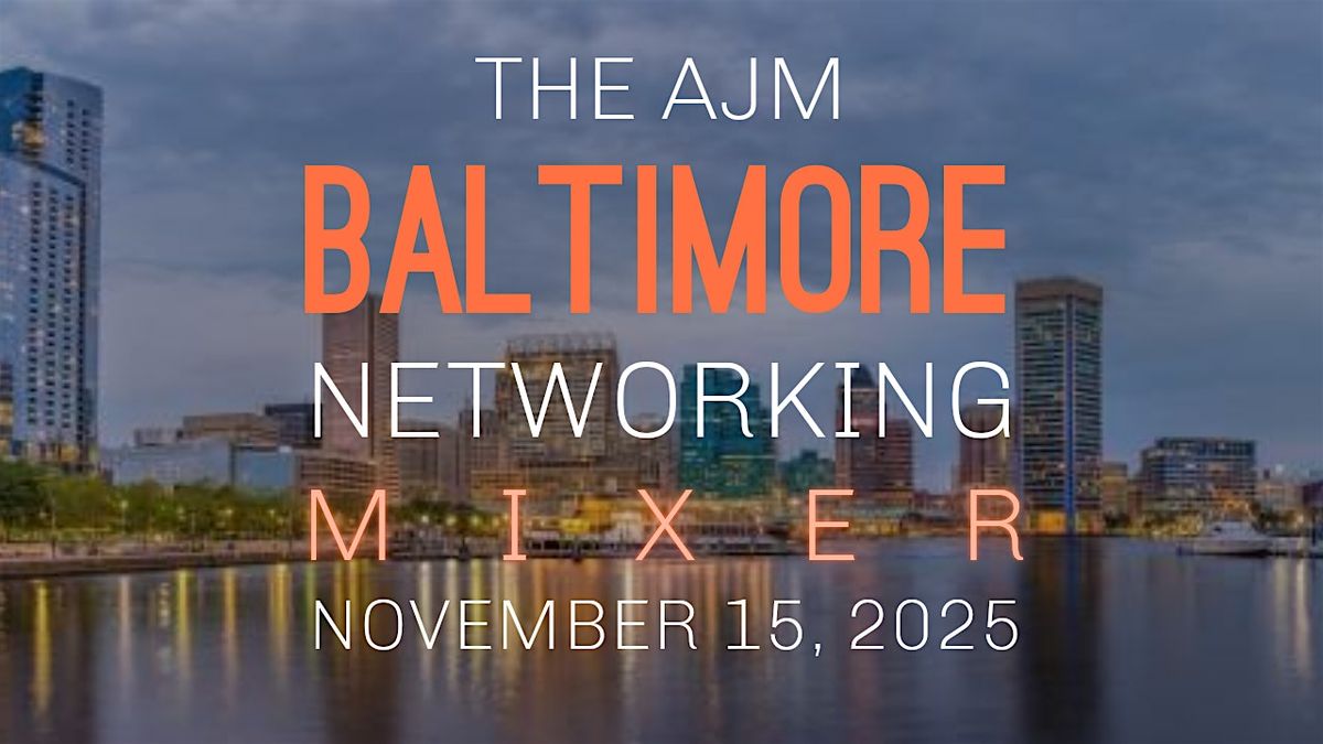 The AJM Baltimore Networking Mixer