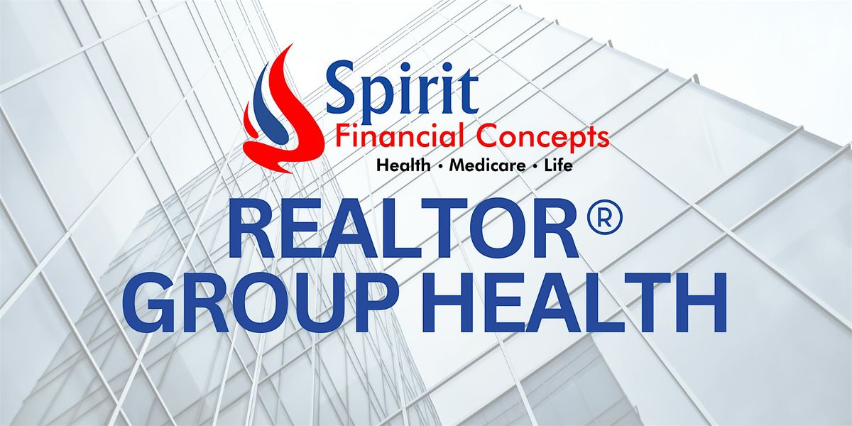 REALTOR\u00ae Health Insurance - Spirit Financial Concepts