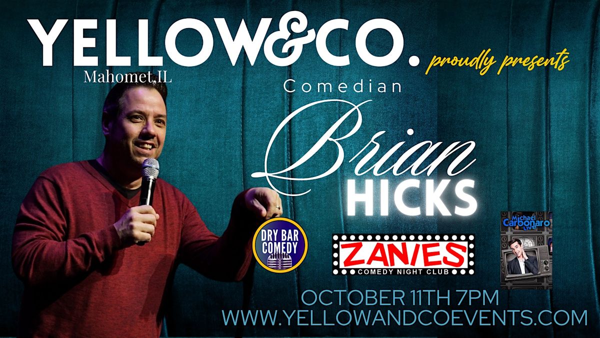 Yellow and Co. presents Comedian Brian Hicks