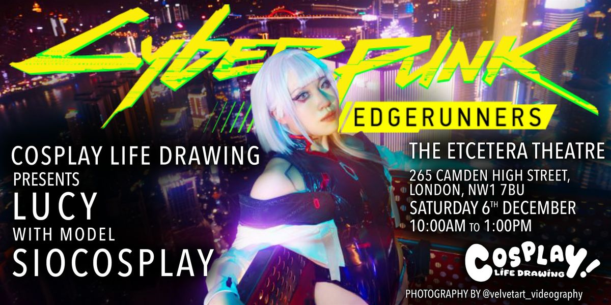 Cosplay Life Drawing - Cyberpunk Edgerunners - with SioCosplay
