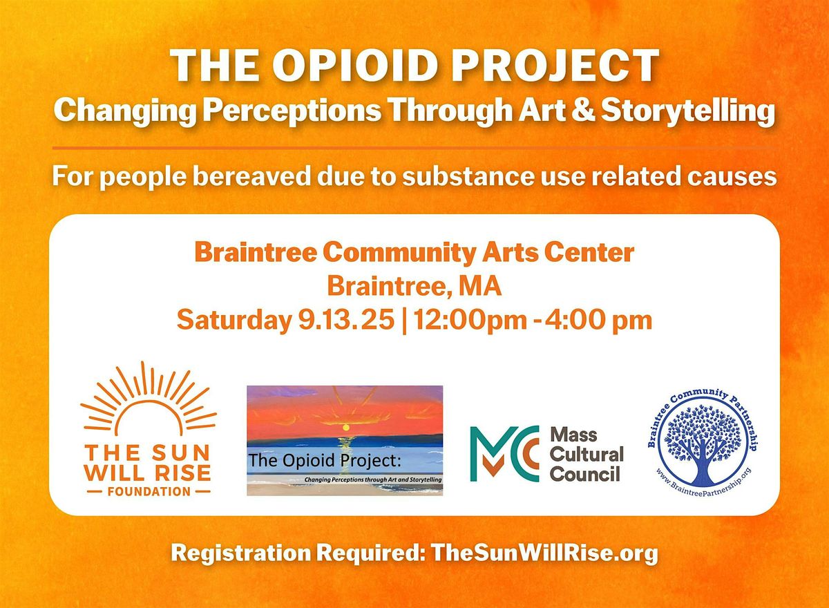 THE OPIOID PROJECT Changing Perceptions Through Art & Storytelling