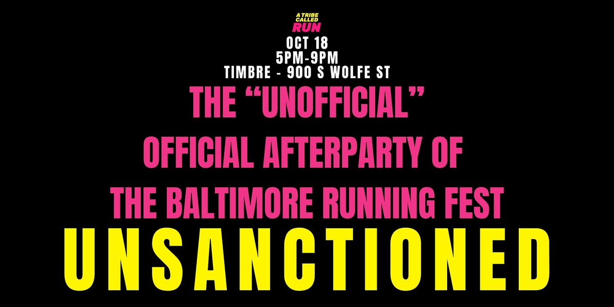 Unsanctioned: The Unofficial Official Baltimore Running Fest  AfterParty