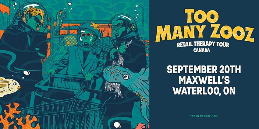 Too Many Zooz - Retail Therapy Tour Canada at Maxwell's