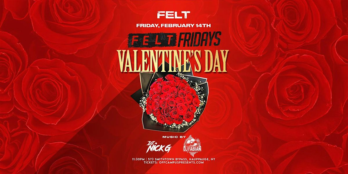 VALENTINES DAY  @ FELT (18+)