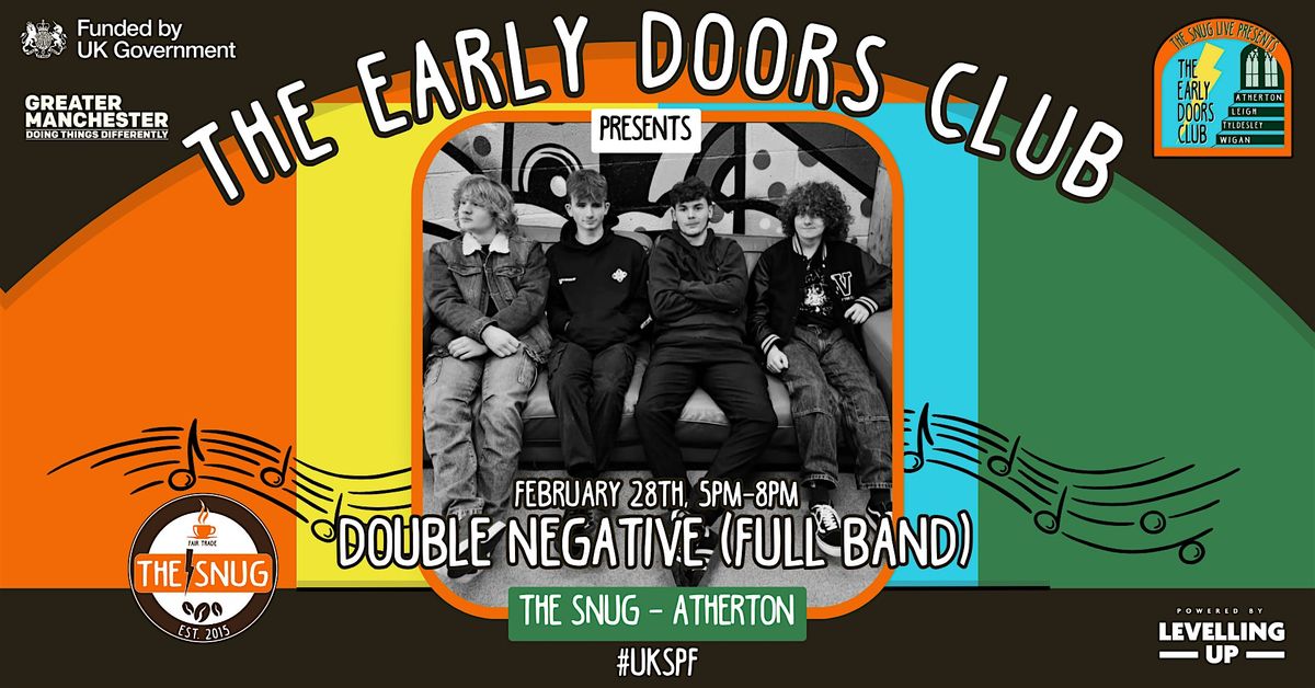 The Early Doors Club 020 - The Snug w\/ Double Negative(Full Band)