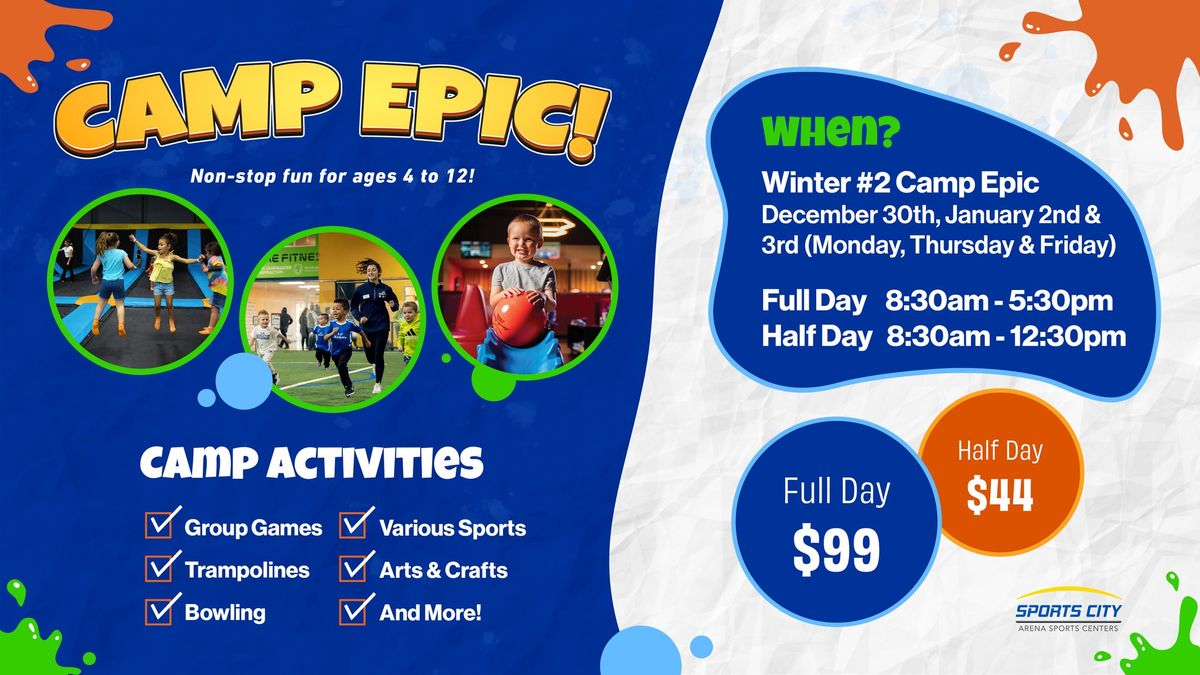 Winter #2 Camp Epic - December 30th, January 2nd & 3rd