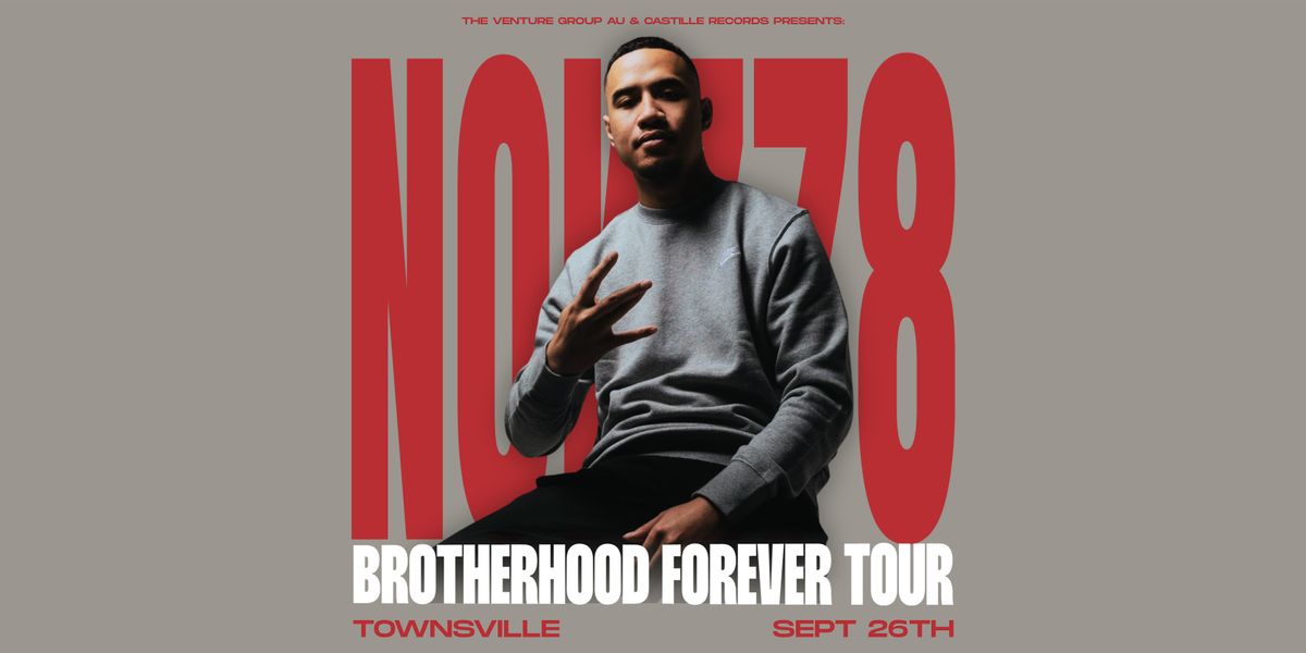 NOKZ78 - BROTHERHOOD FOREVER TOUR - THE BANK TOWNSVILLE -  FRIDAY 26TH SEPT