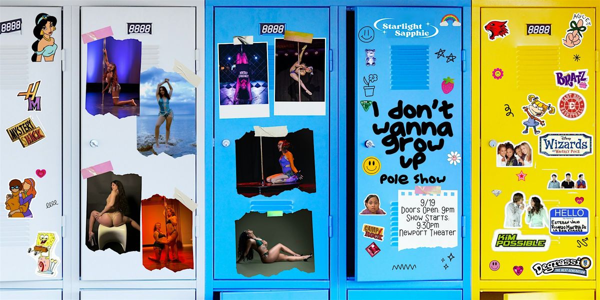Starlight Sapphic: "I DON'T WANNA GROW UP" POLE SHOW