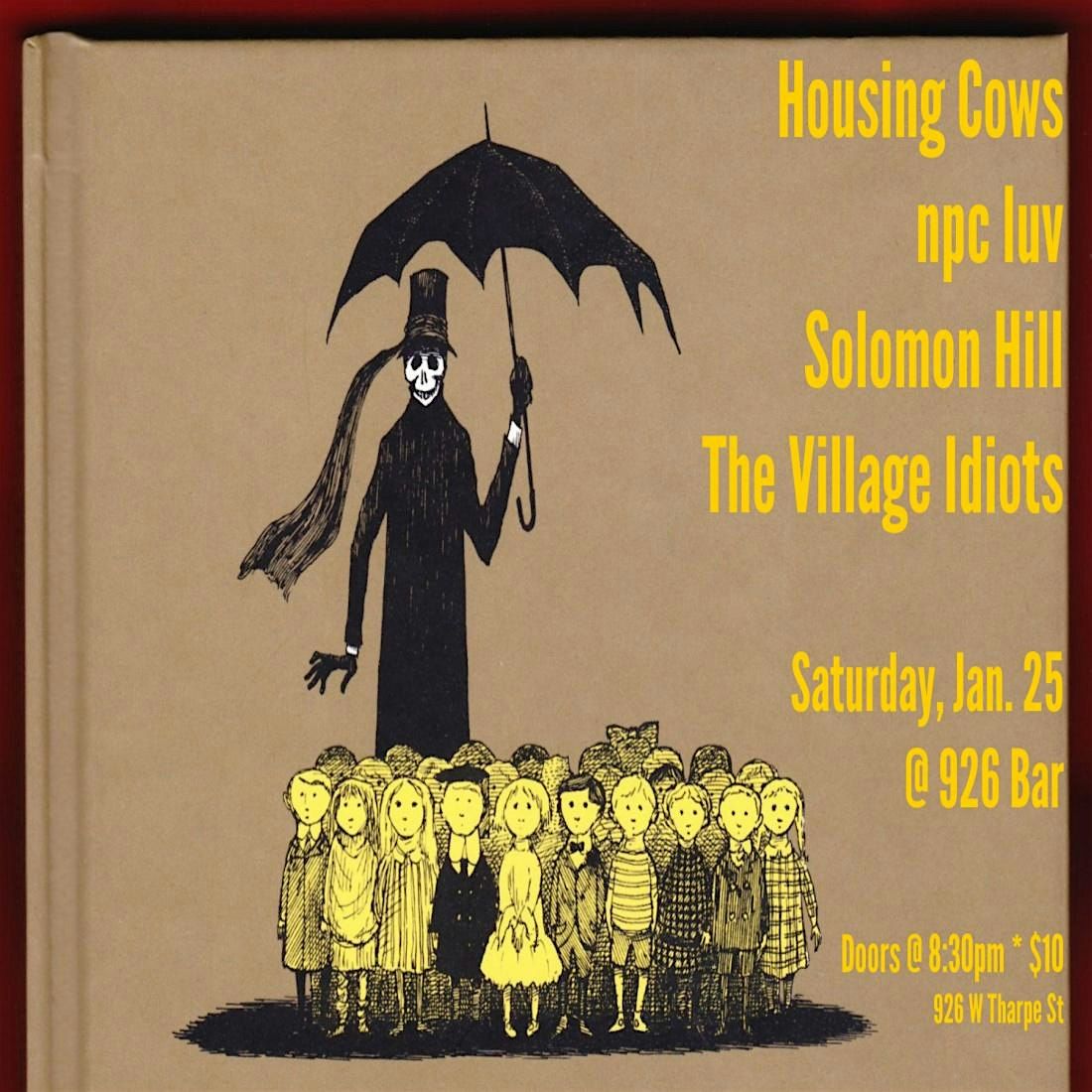 Housing Cows w\/ npc luv, Solomon Hill, The Village Idiots at 926 Bar