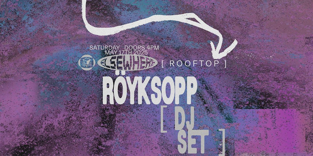 R\u00d6YKSOPP - True Electric (DJ) 2025 Tour