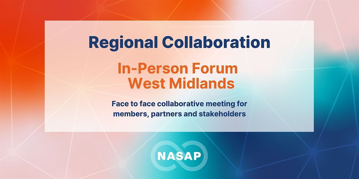 NASAP Regional Group Forum - West Midlands