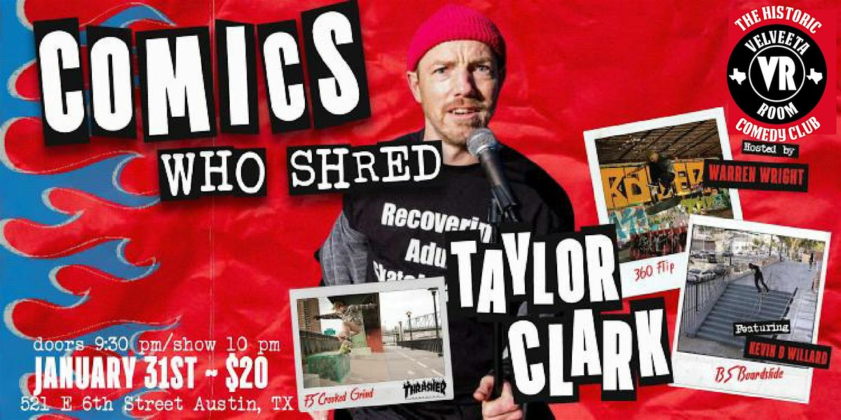 Comics Who Shred Presents Taylor Clark