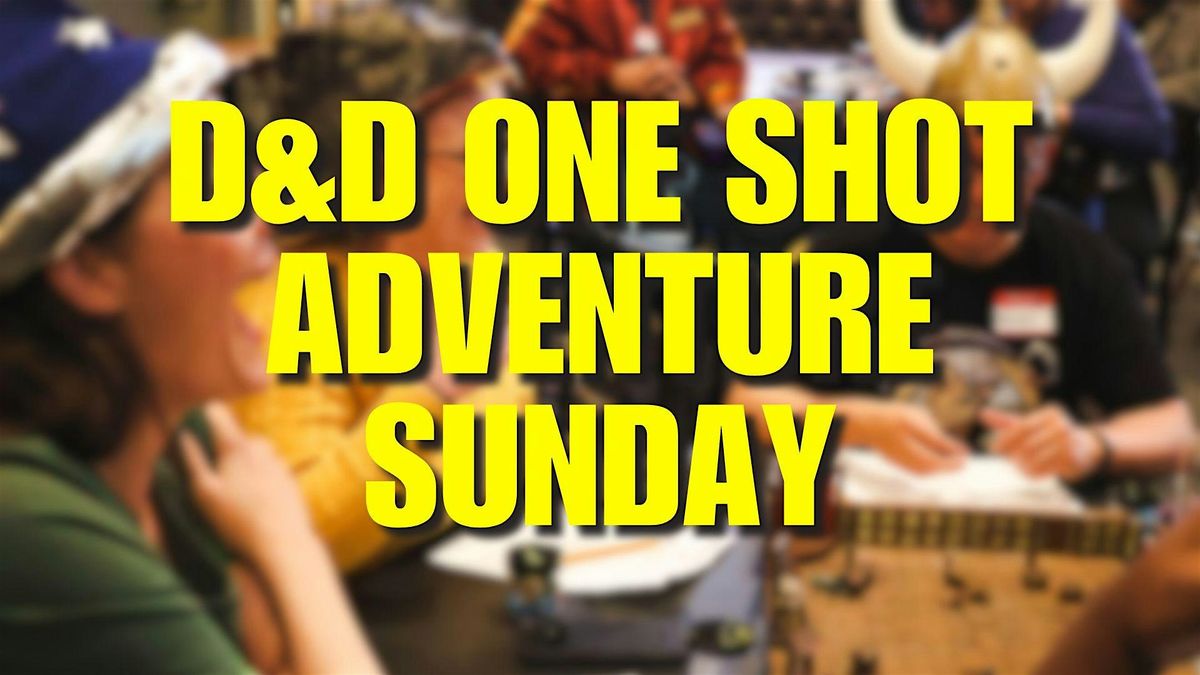 Dungeons & Dragons One-Shot Sunday - Huntington Beach