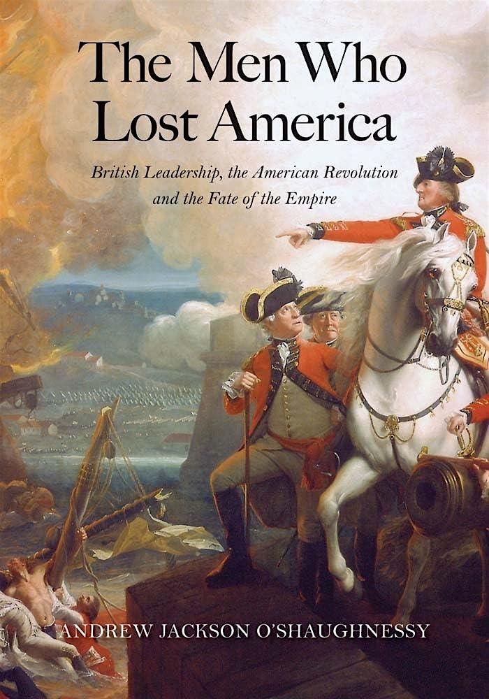 Book Chat on "The Men Who Lost America" by Andrew O'Shaughnessy
