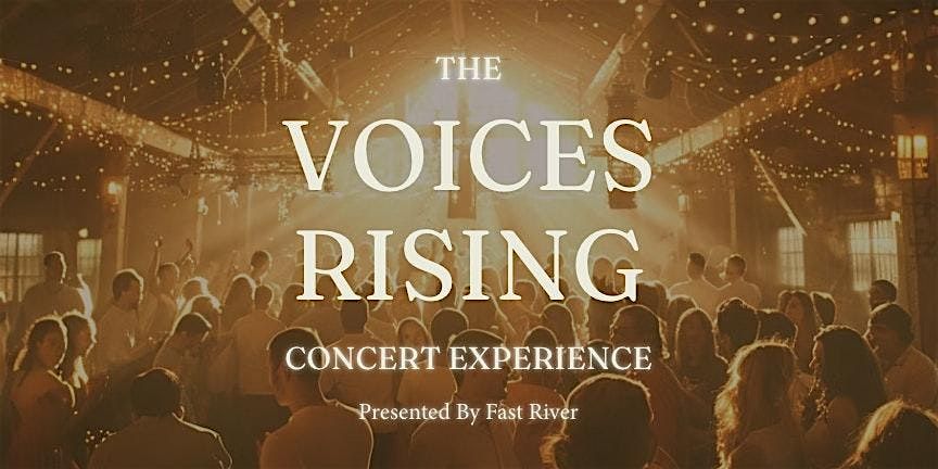 The Voices Rising Concert Experience