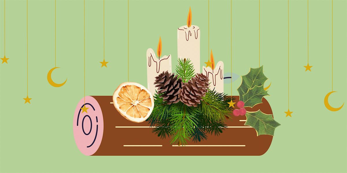 Yule Log Decoration Workshop.