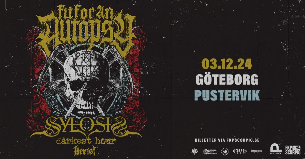 Fit For An Autopsy + support: Sylosis + Darkest Hour + Heriot | G\u00f6teborg