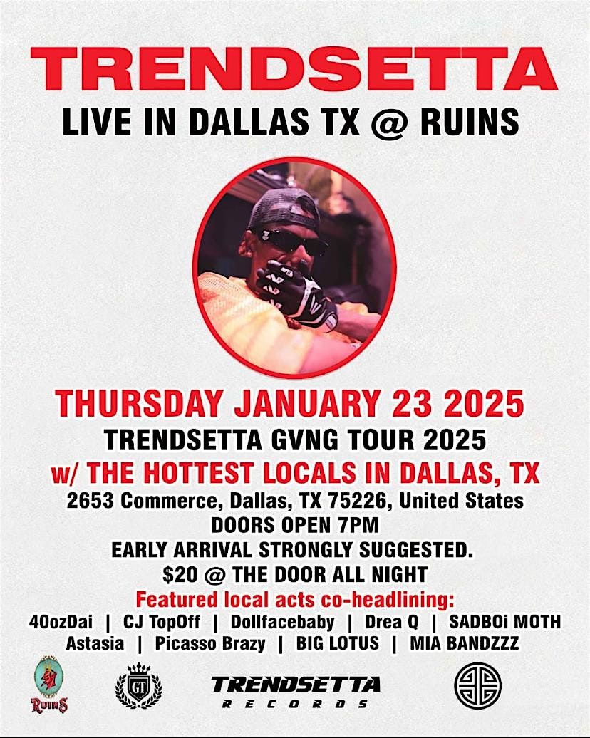 TRENDSETTA LIVE IN DALLAS, TX @ RUINS!