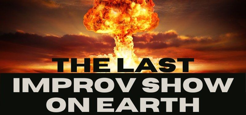 The Last Improv Show on Earth