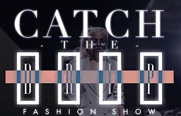 Catch The Drip (Juneteenth) Fashion Show