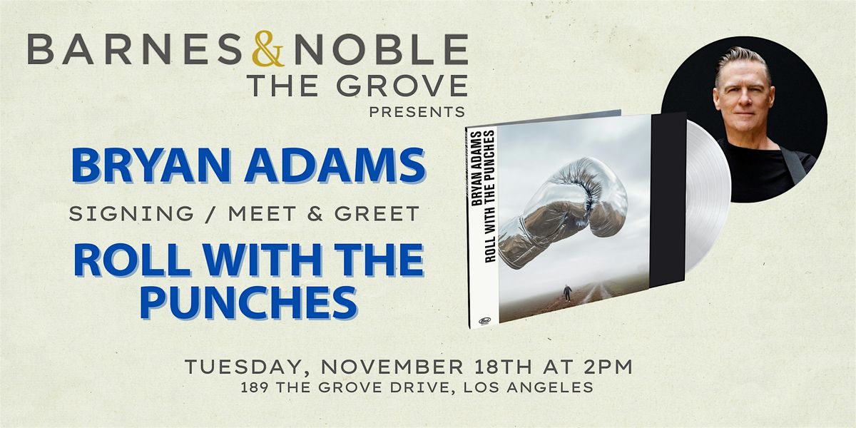Bryan Adams signs ROLL WITH THE PUNCHES  at B&N The Grove
