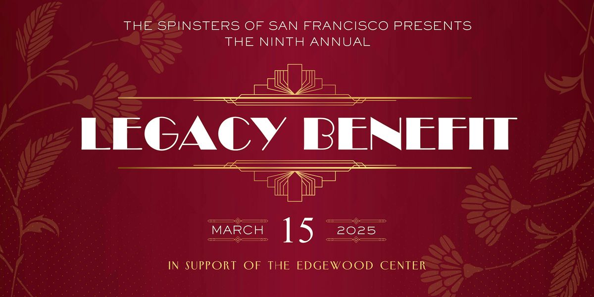 Spinsters of San Francisco Legacy Benefit Supporting Edgewood Center