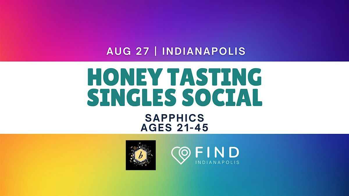 Sapphics Honey Tasting Singles Social 21-45 | Indianapolis