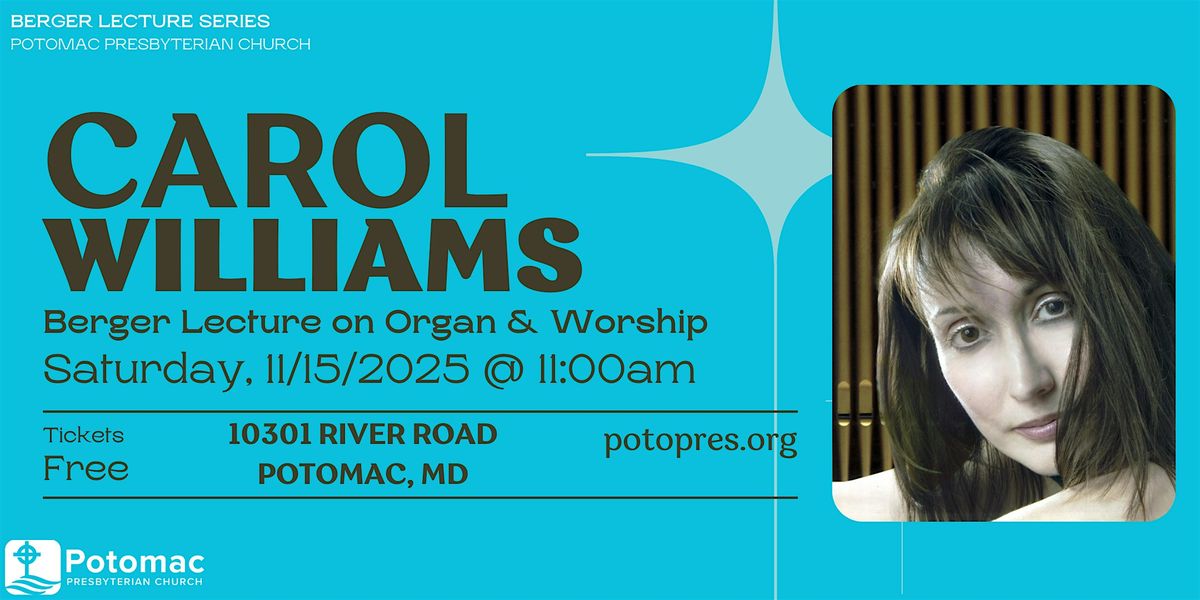 Berger Lecture - Carol Williams on Organ & Worship
