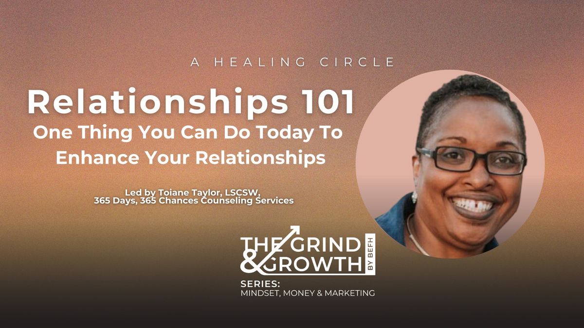 Relationships 101: One Thing You Can Do Today to Enhance Your Relationships